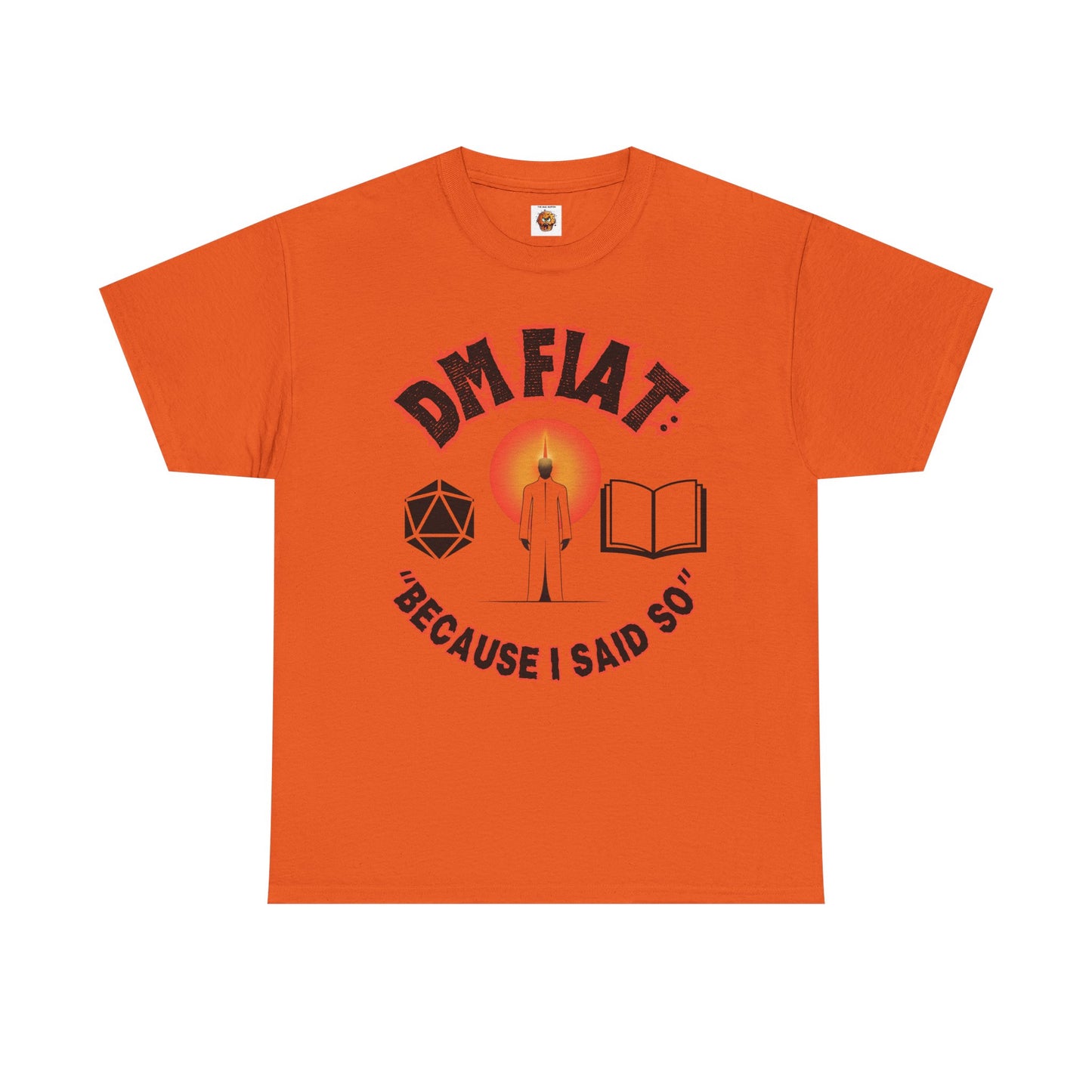 DM Fiat Because I Said So Unisex Heavy Cotton Tee Shirt - Perfect for D&D Lovers, RPG, TTRPG, Roleplaying, DND, Geek, Nerd