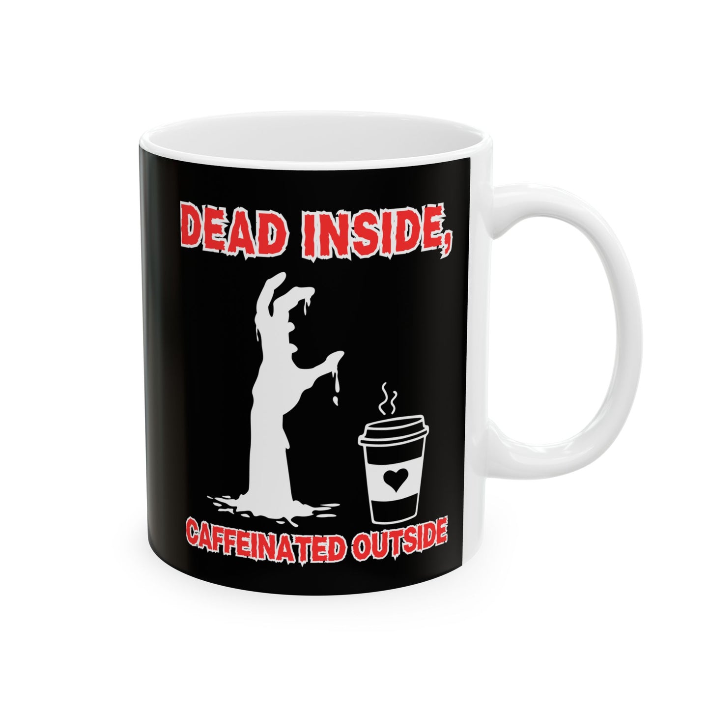 Funny Ceramic Coffee Mug - "Dead Inside, Caffeinated Outside" - 11oz & 15oz Options for Horror Lovers, Zombie, Scary, Halloween, Geek, Nerd
