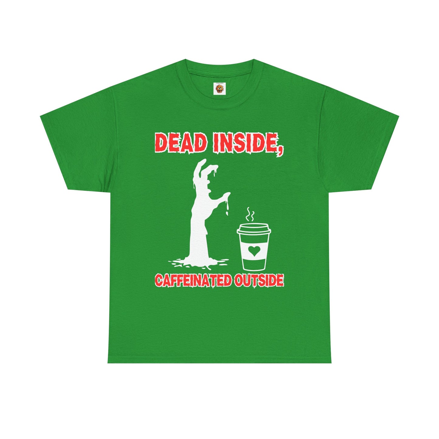 Funny Zombie Coffee Unisex Heavy Cotton Tee Shirt T-Shirt - "Dead Inside, Caffeinated Outside", Horror, Dark Humor, Scary, Halloween, Geek, Nerd
