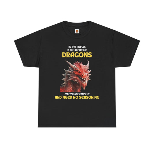 Do Not Meddle With Dragons Dungeons and Dragons DND Heavy Cotton Tee Shirt T-Shirt - RPG, TTRPG, Roleplaying, Geek, Nerd