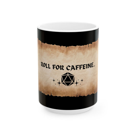 D&D DND Roll for Caffeine Ceramic Mug - Perfect for Gamers and Coffee Lovers, RPG, TTRPG, Roleplaying, Geek, Nerd