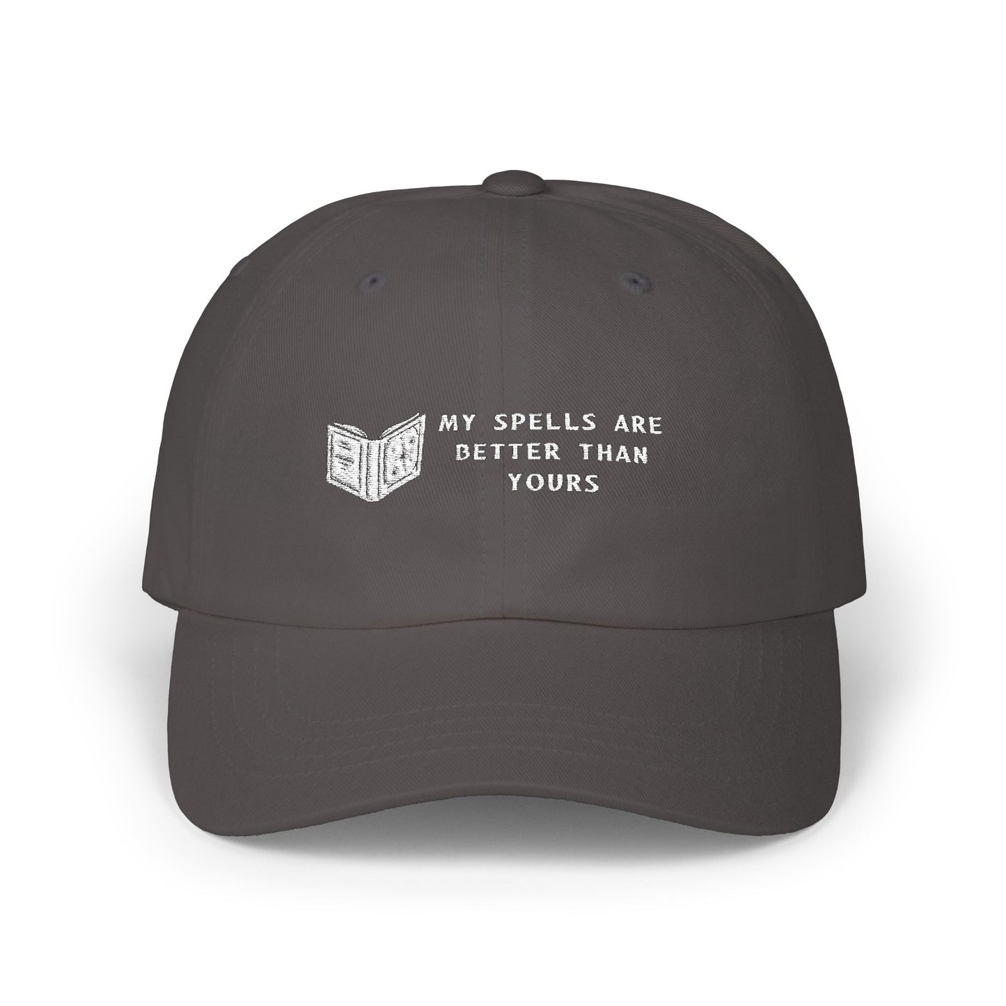 Classic Dad Cap: My Spells Are Better Than Yours Hat, Wizard Mage Sorcerer Hat, Gift for Him, Casual Cap, Unisex Fashion Accessories, Spellbook, DND, RPG, TTRPG, Geek, Nerd