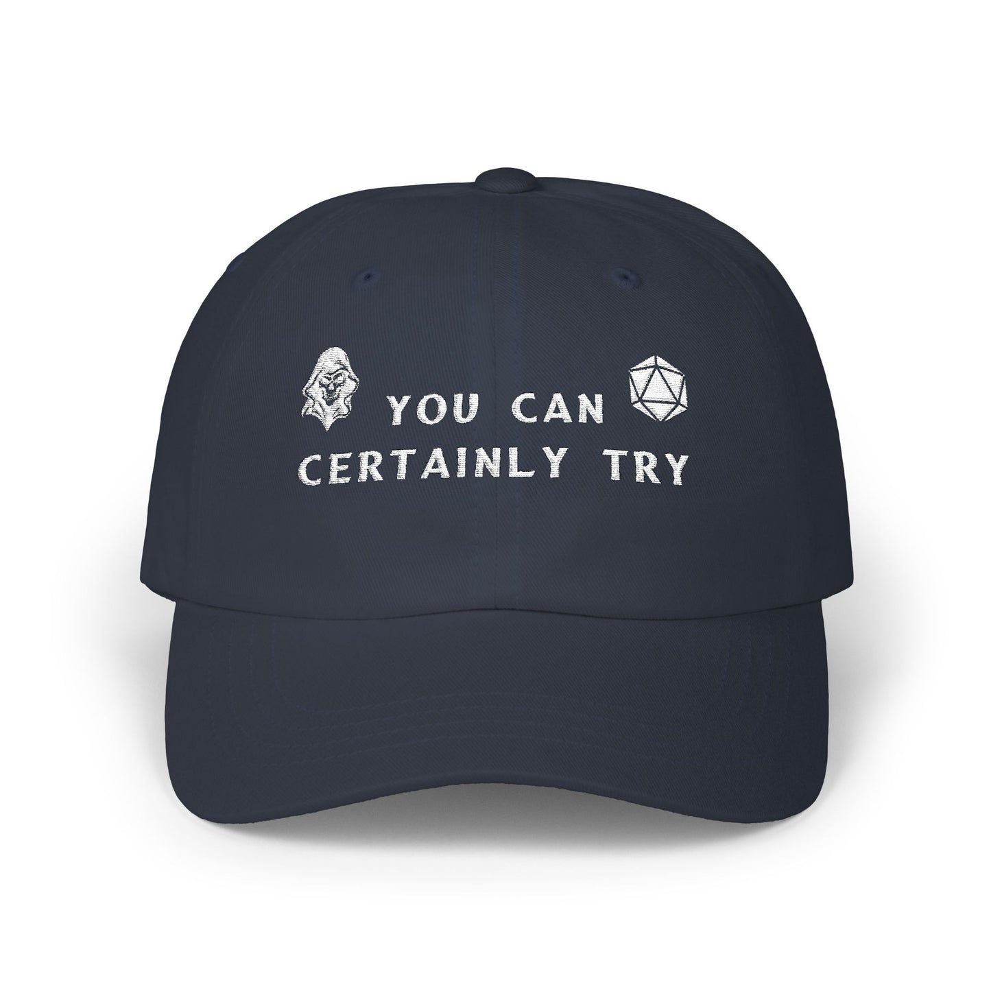 Classic Dad Cap with 'You Can Certainly Try' Design - Casual, Unisex Hat for Gift Giving, Summer, Everyday Wear, Father's Day, Grim Reaper, D20, DND, RPG, TTRPG, Geek, Nerd