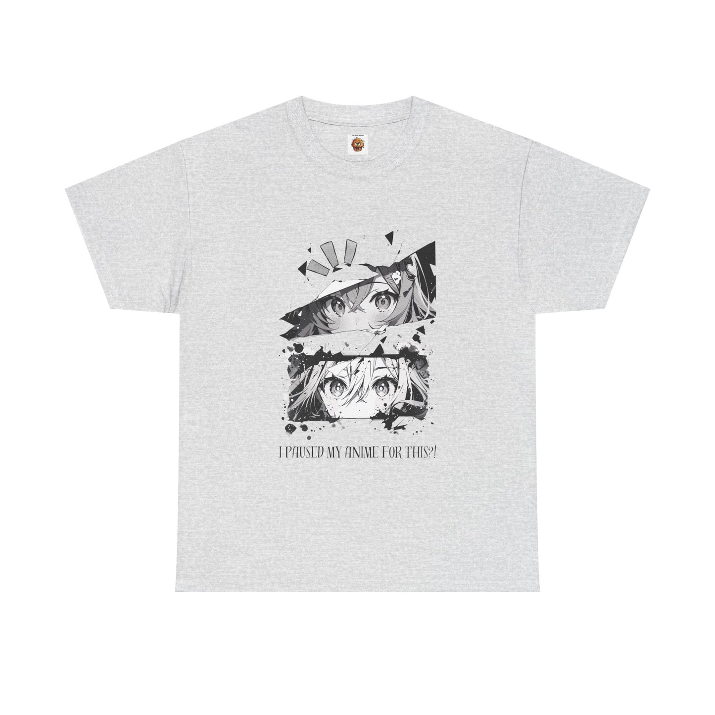 Anime Lover Unisex Heavy Cotton Tee Shirt TY-Shirt - "I Paused My Anime For This!" - Cute, Kawaii, Girl, Geek, Nerd