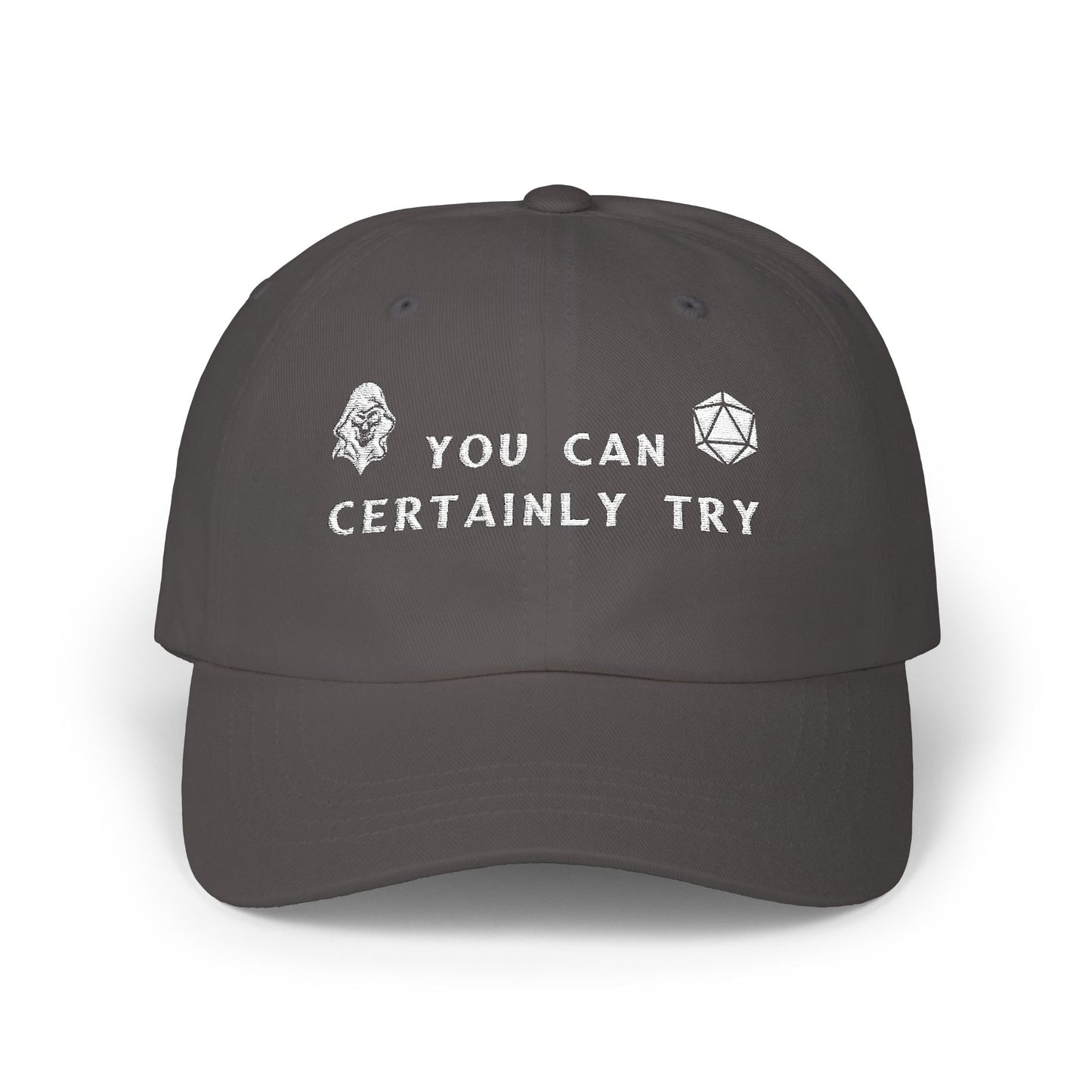 Classic Dad Cap with 'You Can Certainly Try' Design - Casual, Unisex Hat for Gift Giving, Summer, Everyday Wear, Father's Day, Grim Reaper, D20, DND, RPG, TTRPG, Geek, Nerd