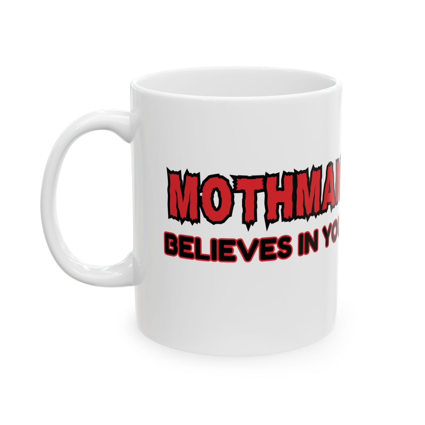 Funny Motivational Ceramic Mug - "Mothman Believes in You!" - Custom Design, Ideal Gift for Inspiration & Encouragement, Horror, Scary, Halloween, Geek, Nerd