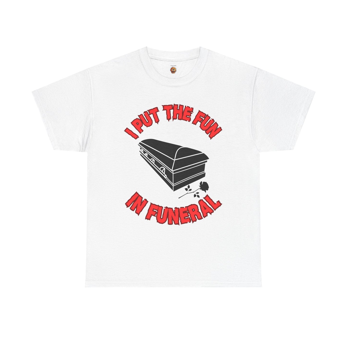 Funny Funeral Tee Shirt - I Put The Fun in Funeral Unisex Heavy Cotton T-Shirt, Dark Humor, Gothic, Horror, Halloween, Geek, Nerd