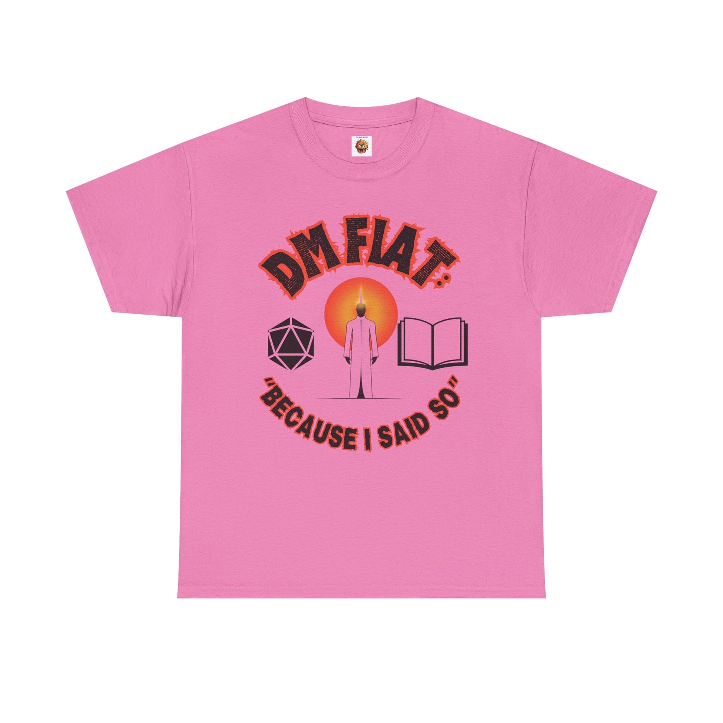 DM Fiat Because I Said So Unisex Heavy Cotton Tee Shirt - Perfect for D&D Lovers, RPG, TTRPG, Roleplaying, DND, Geek, Nerd