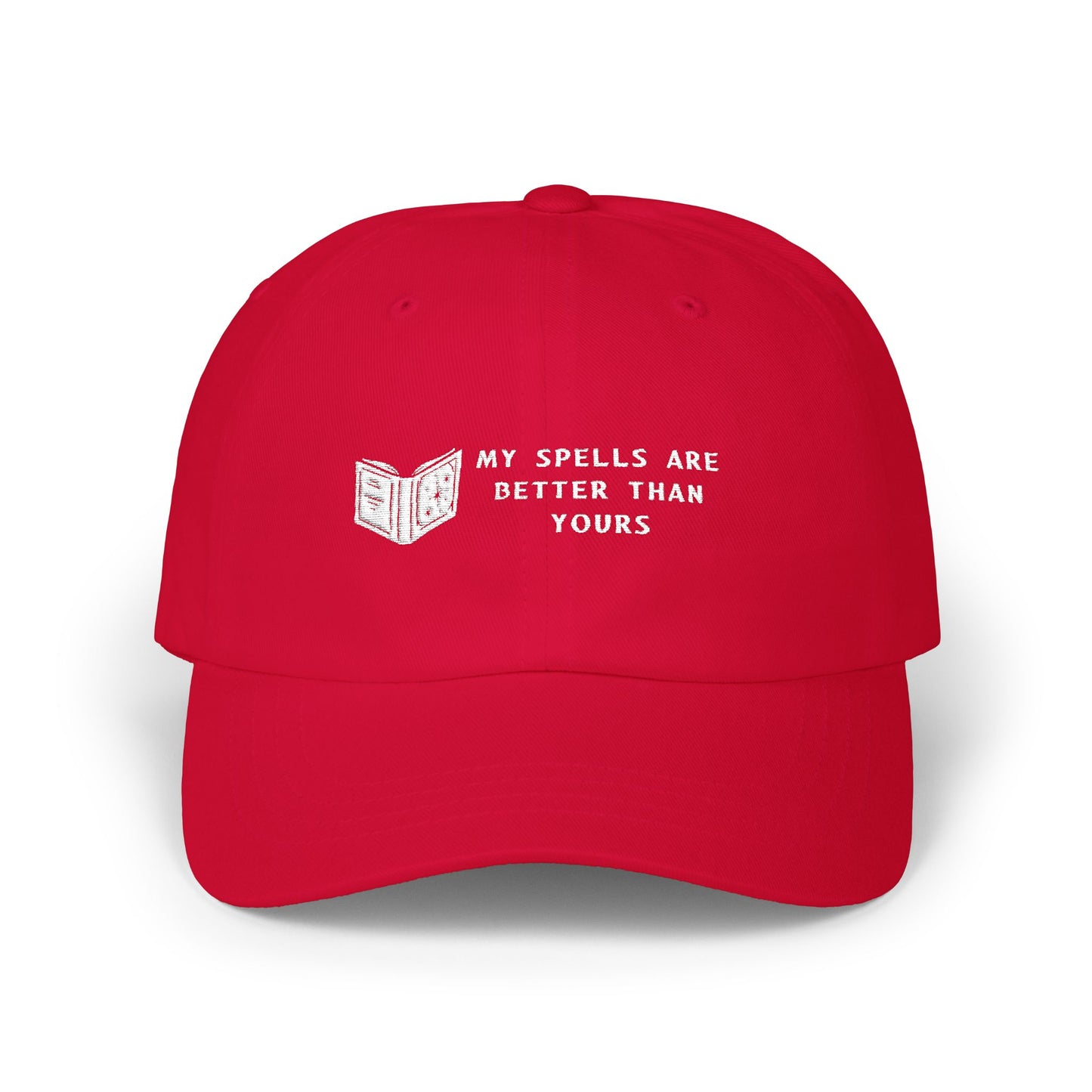 Classic Dad Cap: My Spells Are Better Than Yours Hat, Wizard Mage Sorcerer Hat, Gift for Him, Casual Cap, Unisex Fashion Accessories, Spellbook, DND, RPG, TTRPG, Geek, Nerd