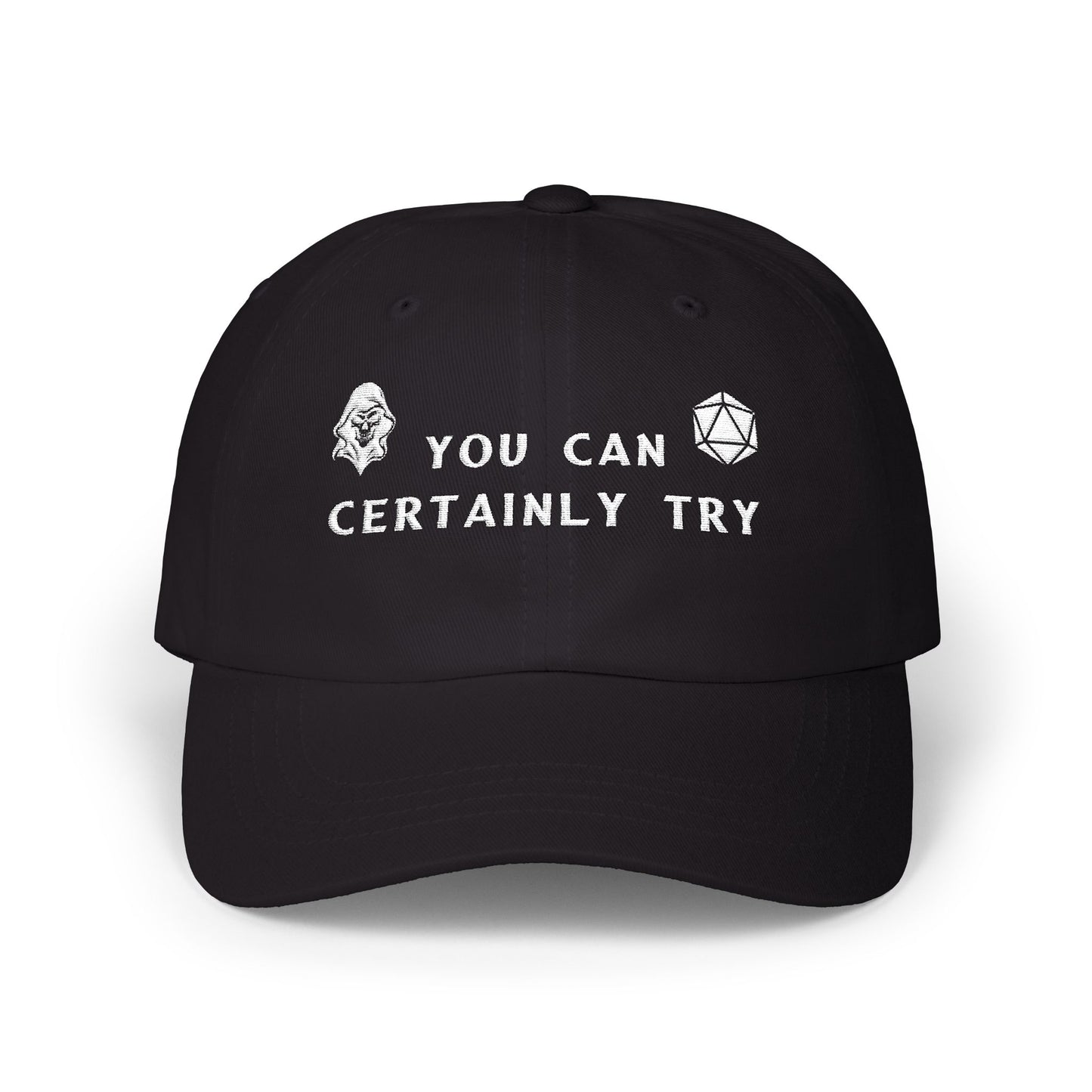 Classic Dad Cap with 'You Can Certainly Try' Design - Casual, Unisex Hat for Gift Giving, Summer, Everyday Wear, Father's Day, Grim Reaper, D20, DND, RPG, TTRPG, Geek, Nerd