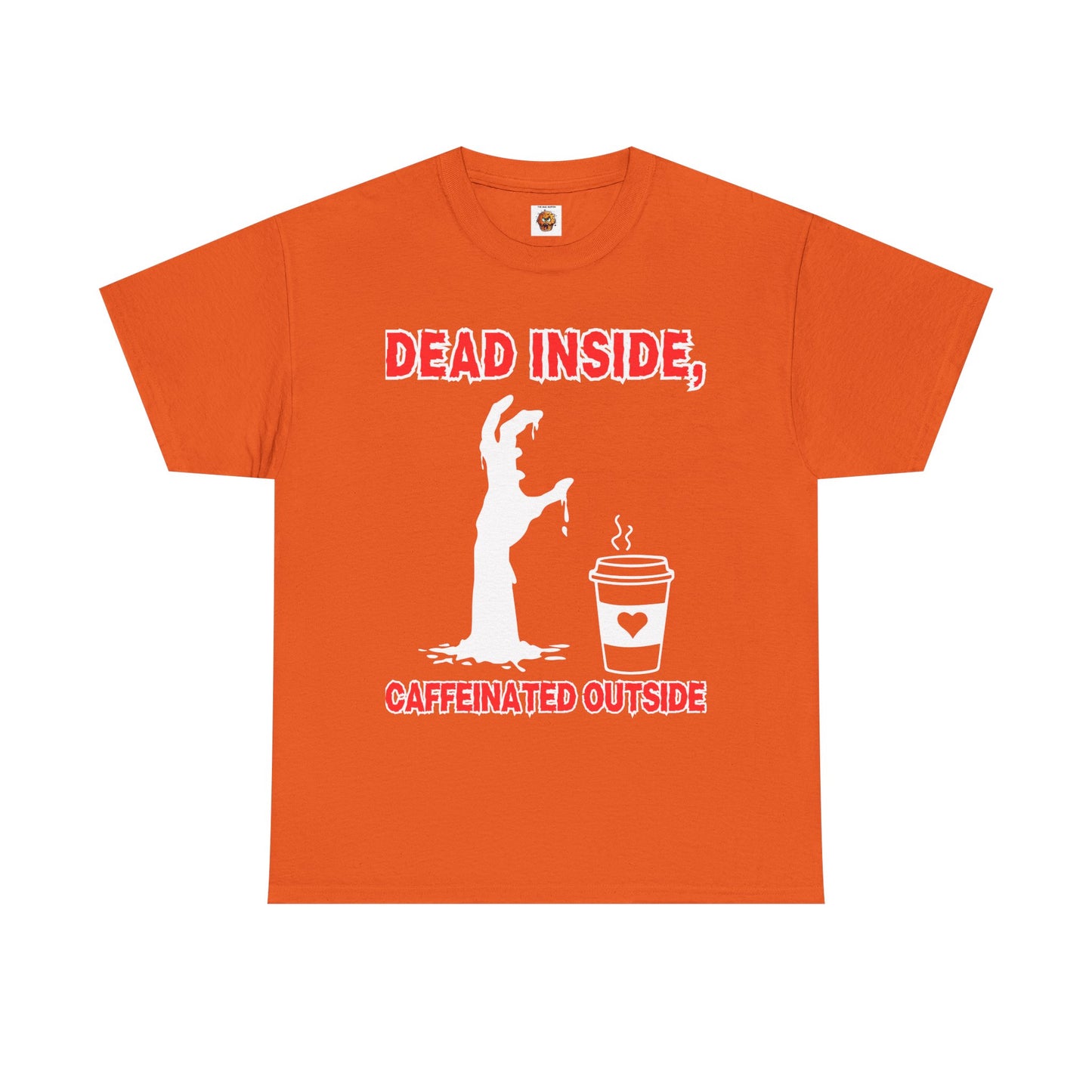 Funny Zombie Coffee Unisex Heavy Cotton Tee Shirt T-Shirt - "Dead Inside, Caffeinated Outside", Horror, Dark Humor, Scary, Halloween, Geek, Nerd