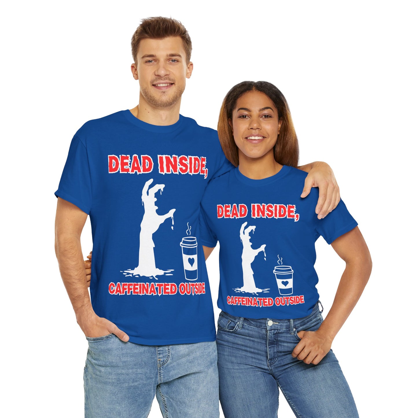 Funny Zombie Coffee Unisex Heavy Cotton Tee Shirt T-Shirt - "Dead Inside, Caffeinated Outside", Horror, Dark Humor, Scary, Halloween, Geek, Nerd