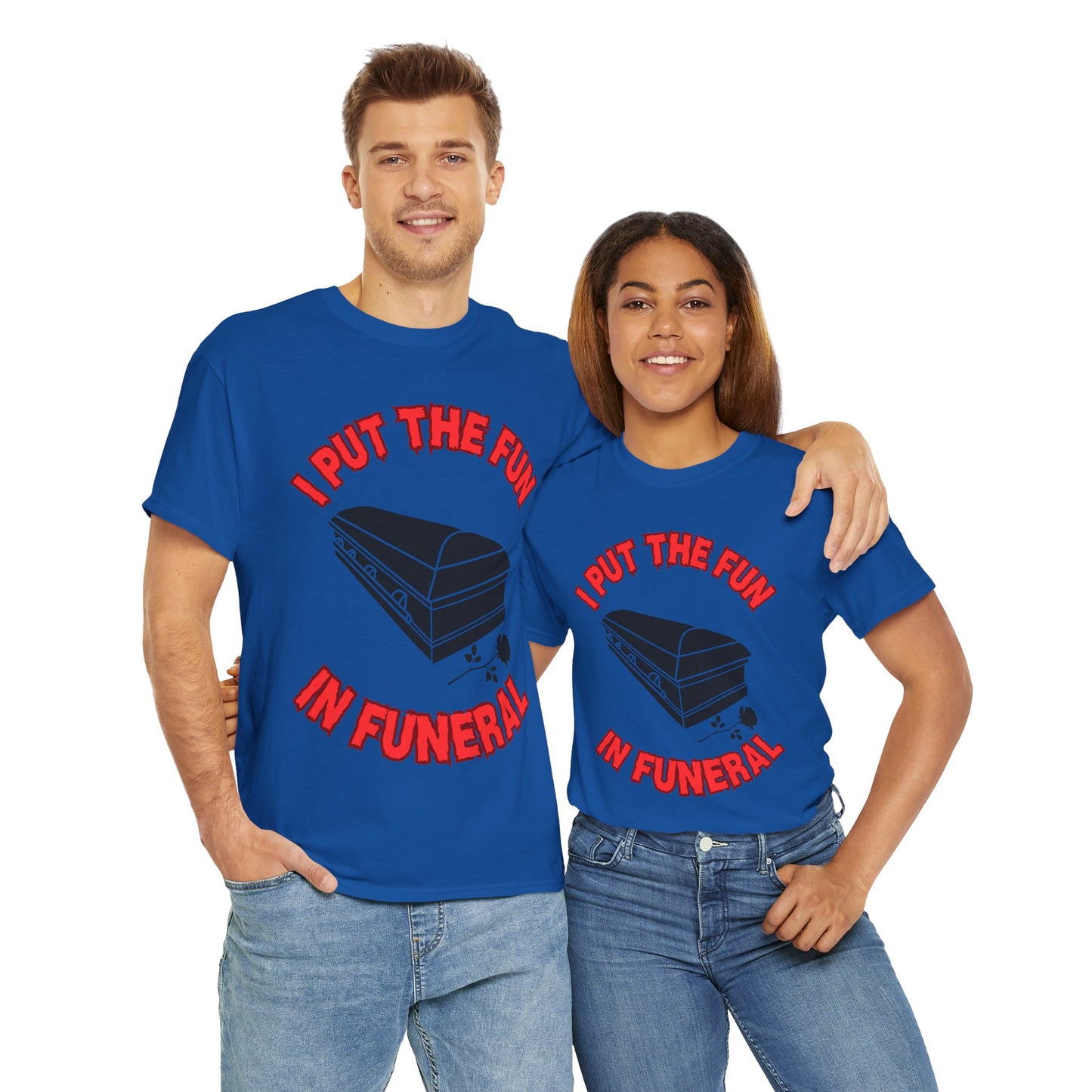 Funny Funeral Tee Shirt - I Put The Fun in Funeral Unisex Heavy Cotton T-Shirt, Dark Humor, Gothic, Horror, Halloween, Geek, Nerd