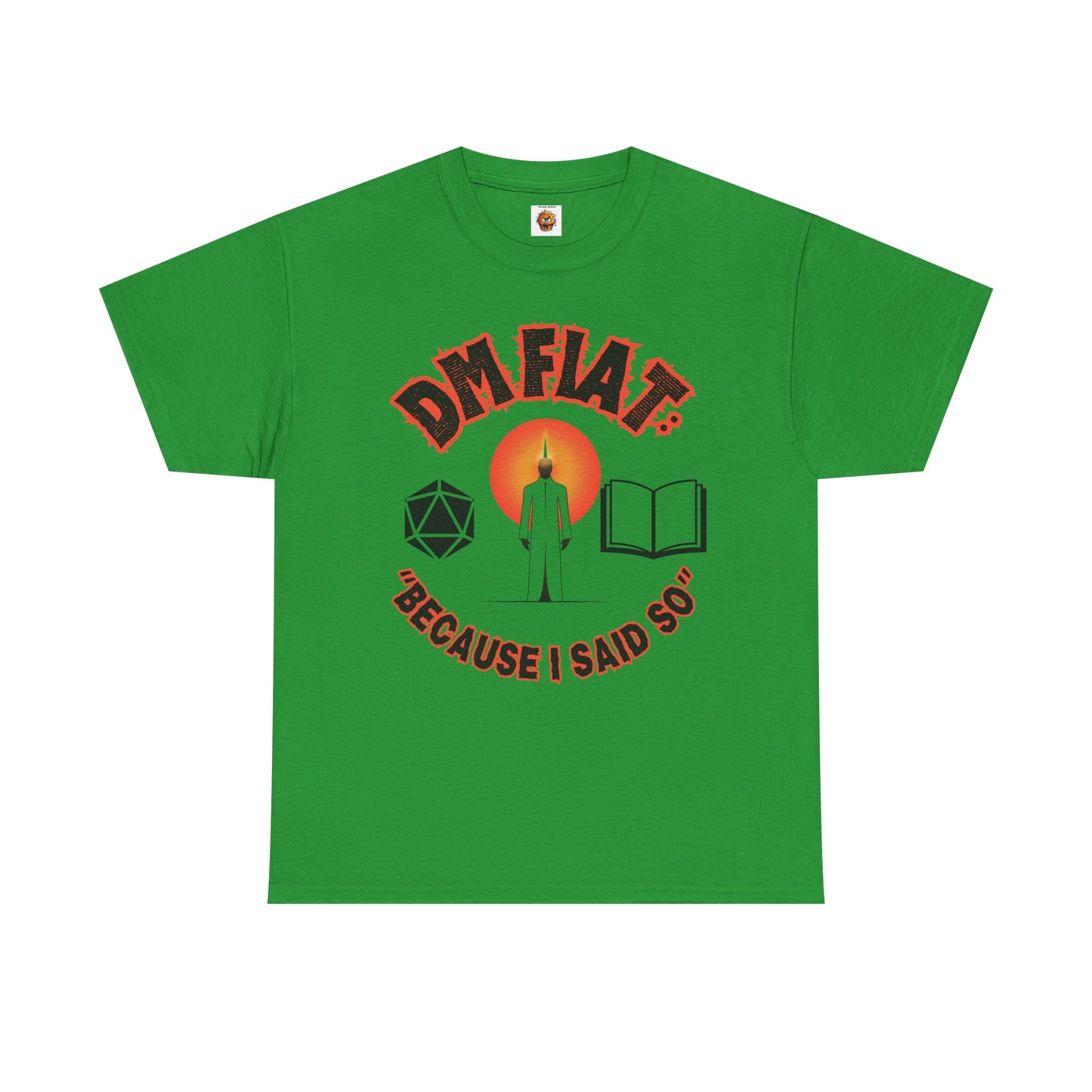 DM Fiat Because I Said So Unisex Heavy Cotton Tee Shirt - Perfect for D&D Lovers, RPG, TTRPG, Roleplaying, DND, Geek, Nerd
