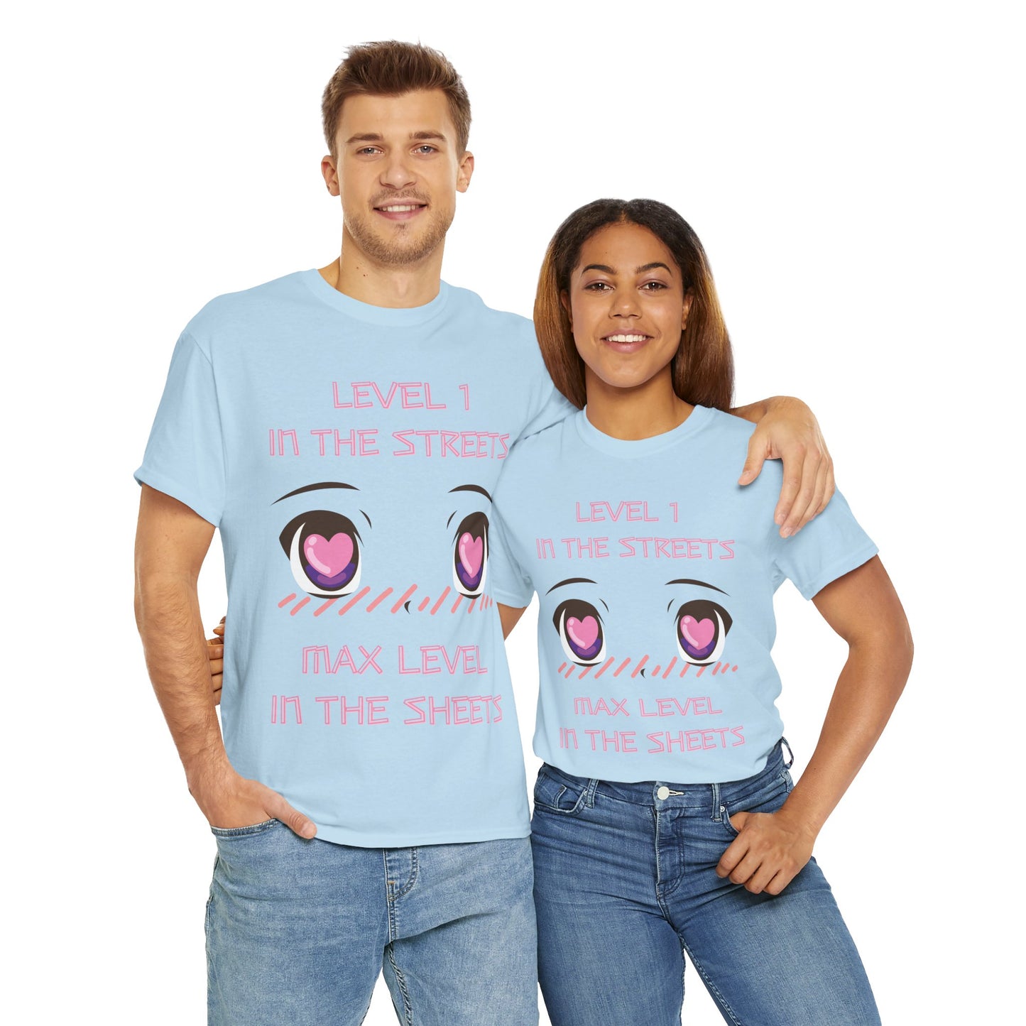 Funny Unisex Heavy Cotton Tee Shirt - 'Level 1 in the Streets, Max Level in the Sheets' Anime T-Shirt, Innuendo, Blushing, Kawaii, Cute, Geek, Nerd