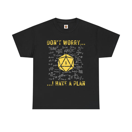 Funny Math Dungeons and Dragons DND Unisex Heavy Cotton Tee Shirt - "Don't Worry... I Have a Plan", T-Shirt, RPG, TTRPG, Roleplaying, Geek, Nerd
