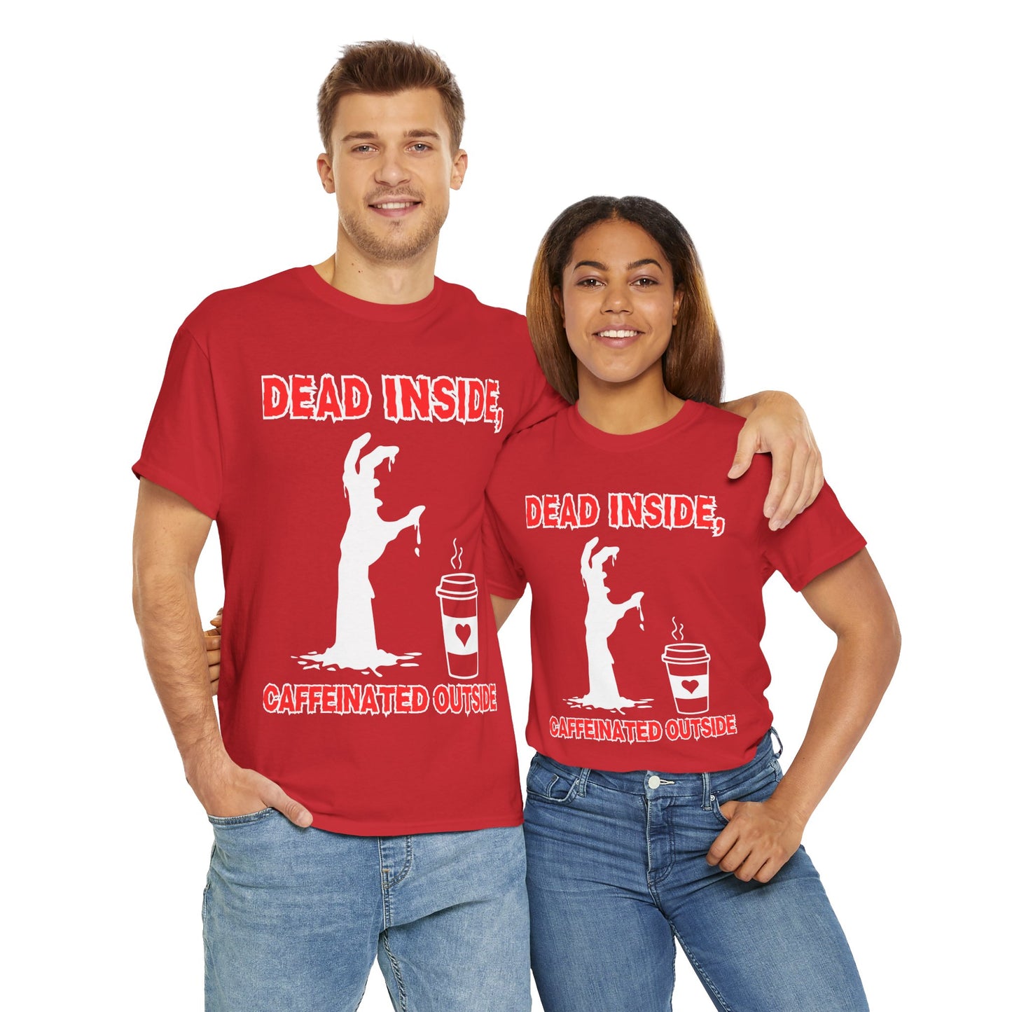 Funny Zombie Coffee Unisex Heavy Cotton Tee Shirt T-Shirt - "Dead Inside, Caffeinated Outside", Horror, Dark Humor, Scary, Halloween, Geek, Nerd