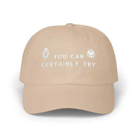Classic Dad Cap with 'You Can Certainly Try' Design - Casual, Unisex Hat for Gift Giving, Summer, Everyday Wear, Father's Day, Grim Reaper, D20, DND, RPG, TTRPG, Geek, Nerd