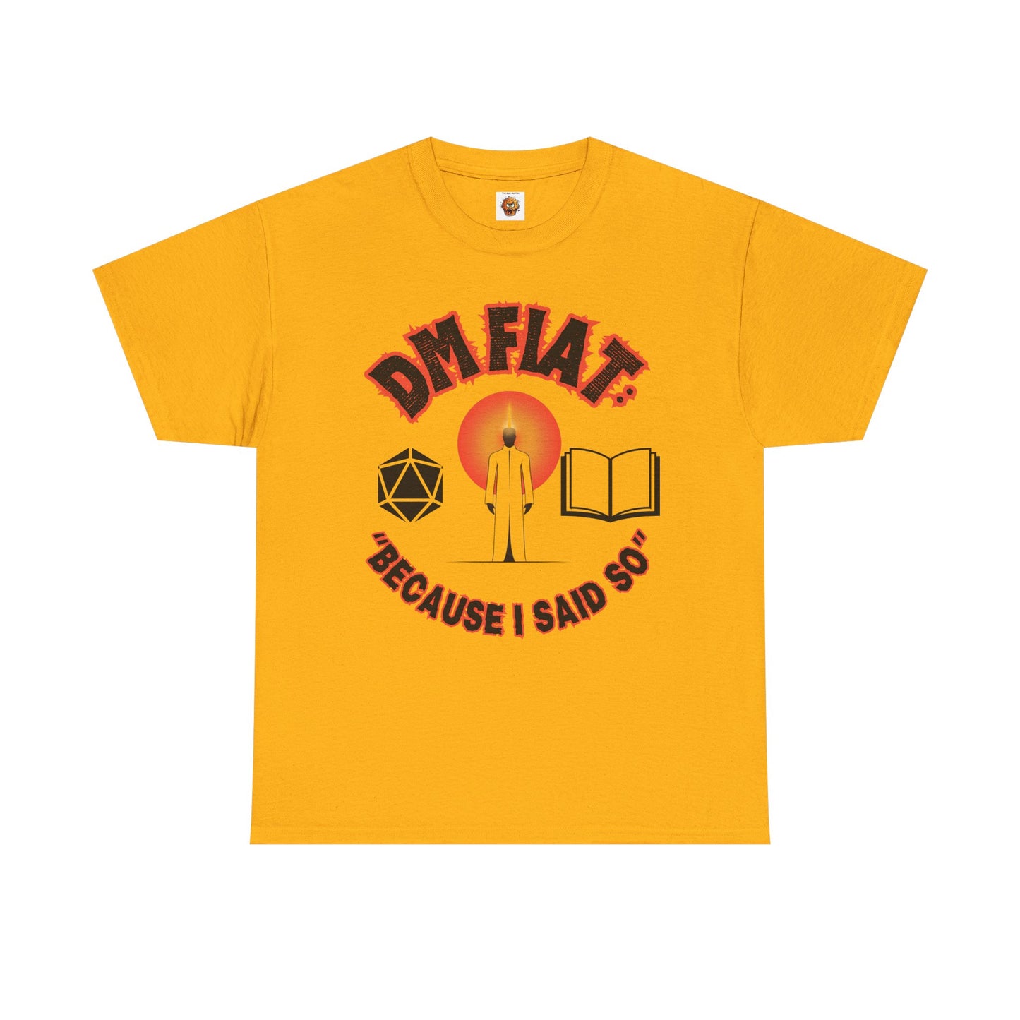 DM Fiat Because I Said So Unisex Heavy Cotton Tee Shirt - Perfect for D&D Lovers, RPG, TTRPG, Roleplaying, DND, Geek, Nerd