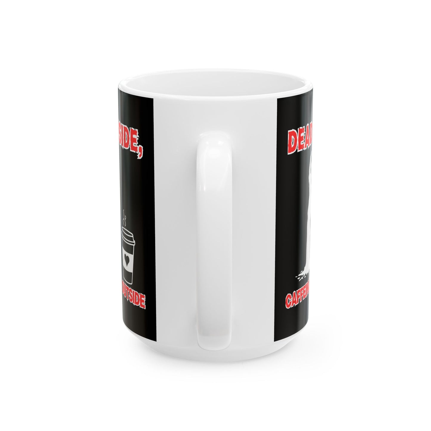 Funny Ceramic Coffee Mug - "Dead Inside, Caffeinated Outside" - 11oz & 15oz Options for Horror Lovers, Zombie, Scary, Halloween, Geek, Nerd
