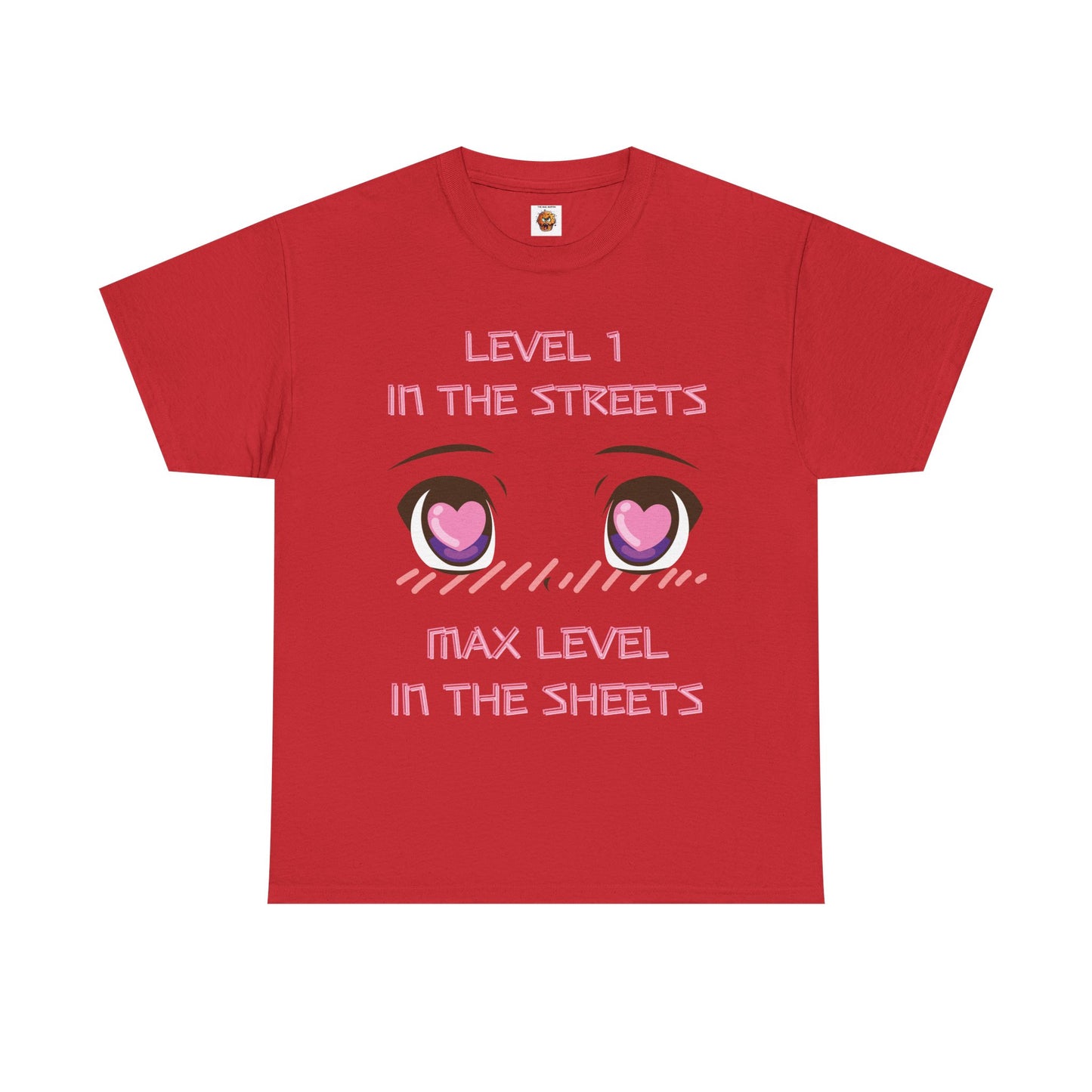 Funny Unisex Heavy Cotton Tee Shirt - 'Level 1 in the Streets, Max Level in the Sheets' Anime T-Shirt, Innuendo, Blushing, Kawaii, Cute, Geek, Nerd