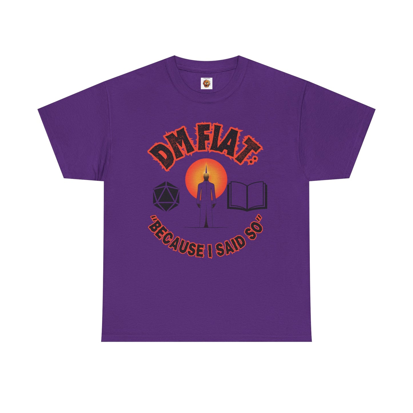DM Fiat Because I Said So Unisex Heavy Cotton Tee Shirt - Perfect for D&D Lovers, RPG, TTRPG, Roleplaying, DND, Geek, Nerd