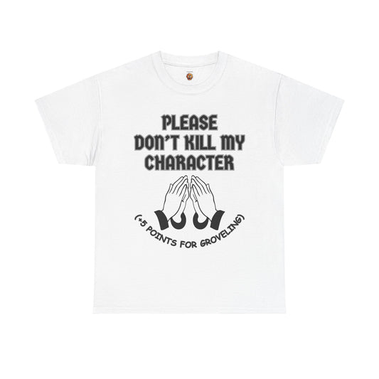 "Please Don't Kill My Character" Dungeons and Dragons DND Unisex Heavy Cotton Tee Shirt T-Shirt - RPG, TTRPG, Roleplaying, Geek, Nerd