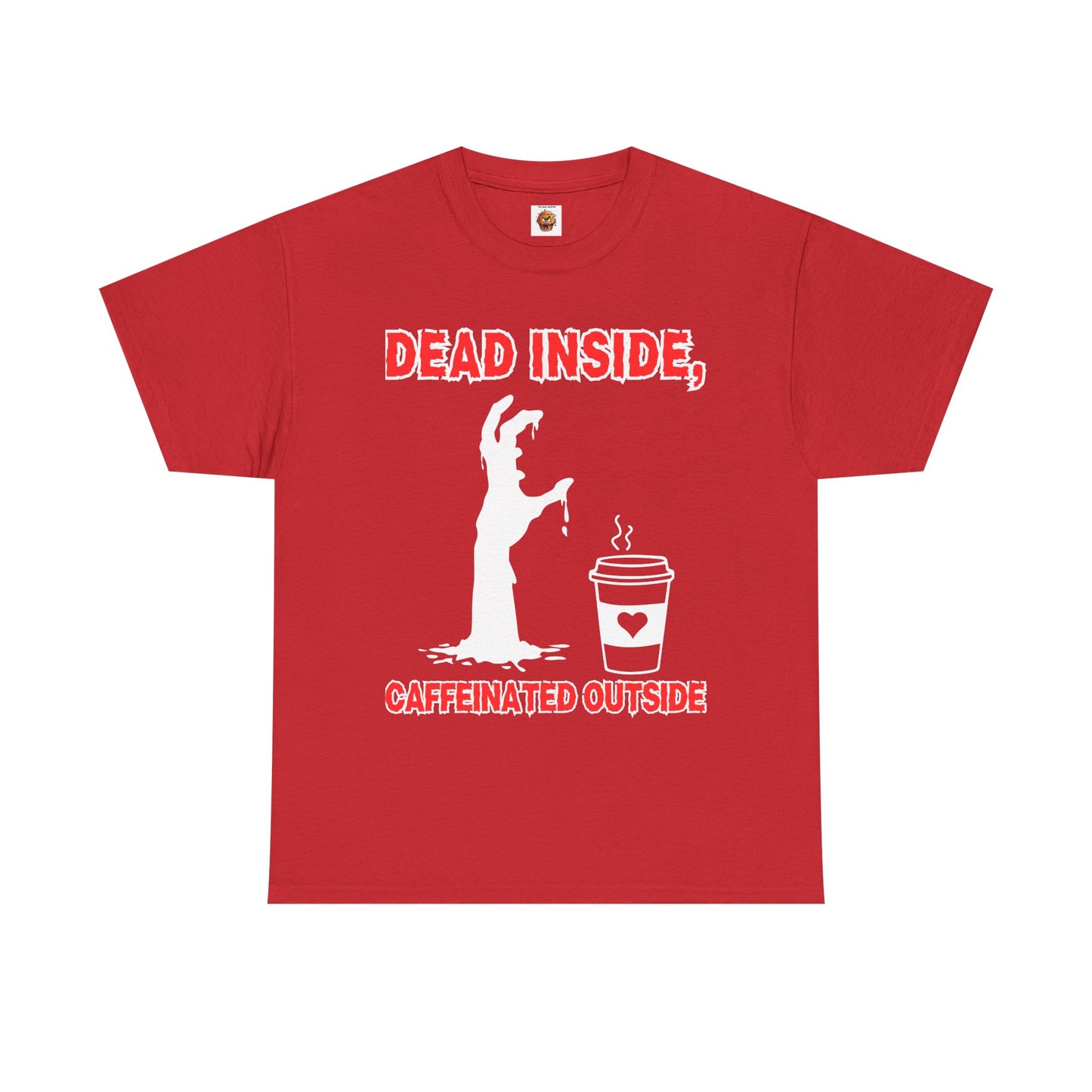 Funny Zombie Coffee Unisex Heavy Cotton Tee Shirt T-Shirt - "Dead Inside, Caffeinated Outside", Horror, Dark Humor, Scary, Halloween, Geek, Nerd