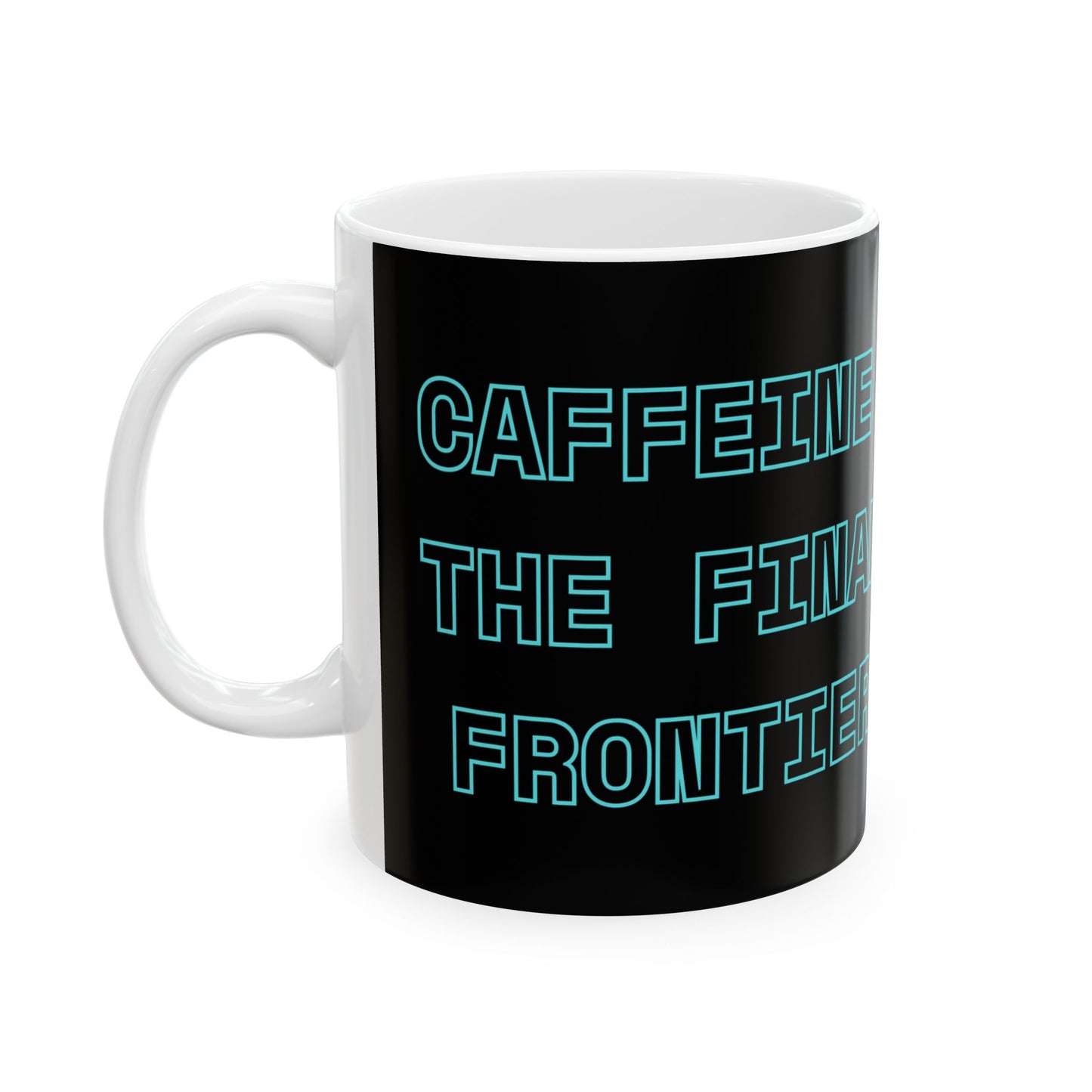 Cosmic Astronaut Ceramic Mug - "Caffeine: The Final Frontier" - Perfect for Space Lovers & Coffee Enthusiasts, Space, Science, Moon, Planets, Geek, Nerd
