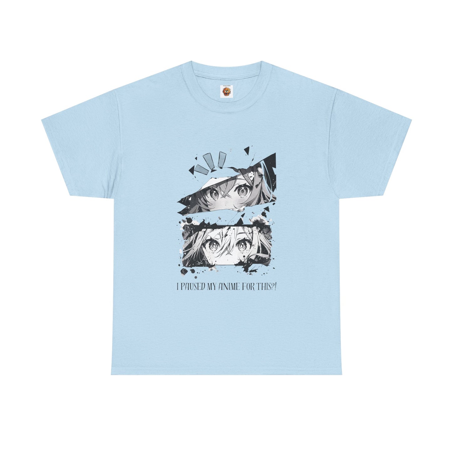Anime Lover Unisex Heavy Cotton Tee Shirt TY-Shirt - "I Paused My Anime For This!" - Cute, Kawaii, Girl, Geek, Nerd