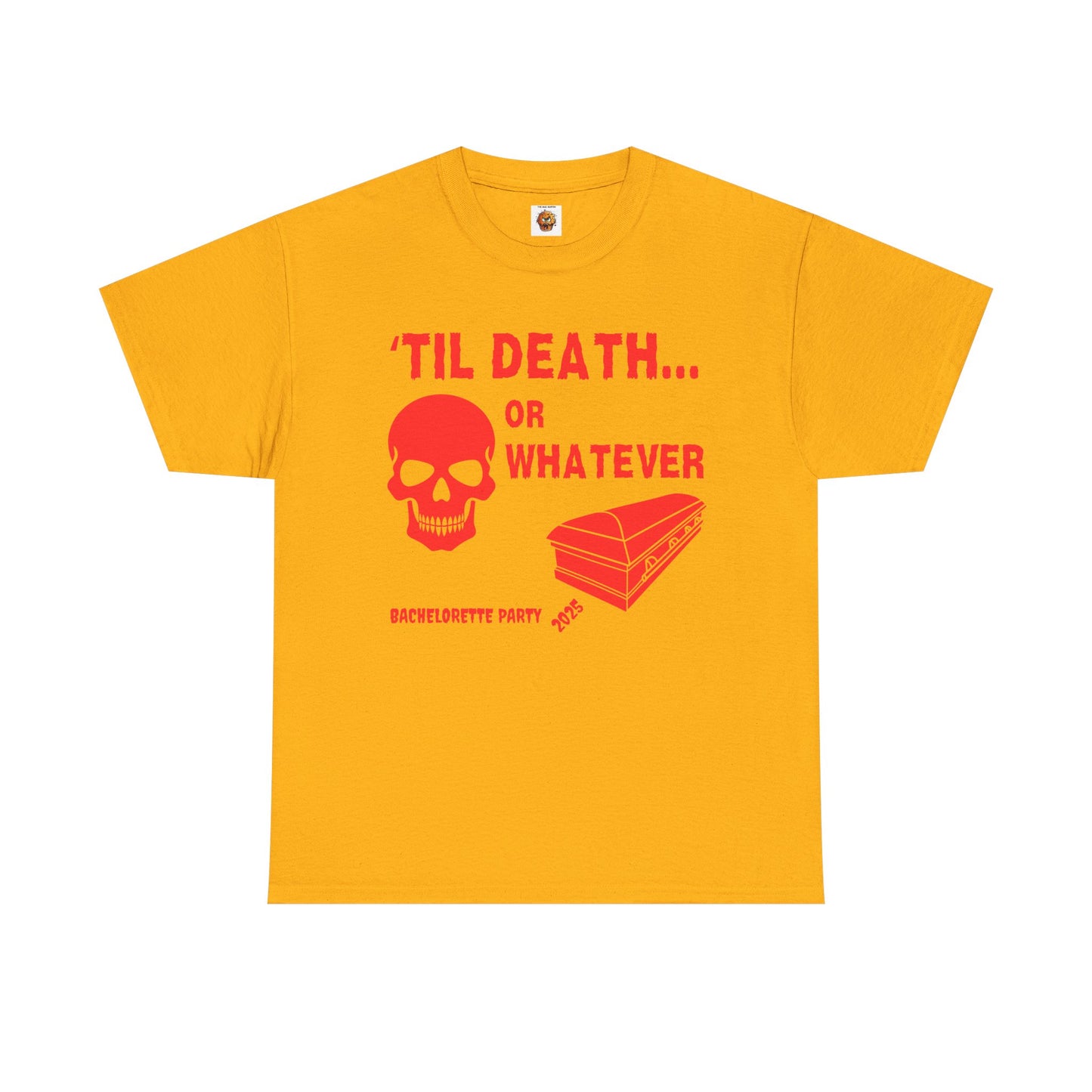 Bachelorette Party 2025 Skull And Coffin Tee - 'Til Death or Whatever, Wedding, Engagement, Horror, Scary, Creepy, Halloween, Geek, Nerd