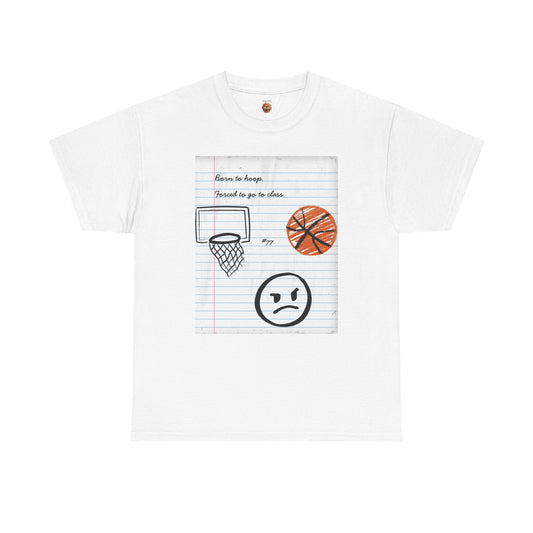 'Born To Hoop. Forced To Go To Class' Basketball-Inspired Unisex Heavy Cotton Tee, Streetwear, Gift for Athletes, Sports Fan Shirt, Casual Wear, Everyday Style