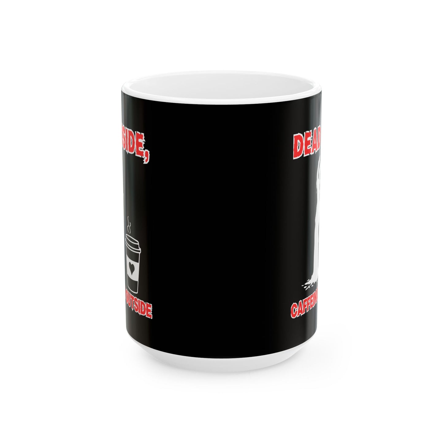 Funny Ceramic Coffee Mug - "Dead Inside, Caffeinated Outside" - 11oz & 15oz Options for Horror Lovers, Zombie, Scary, Halloween, Geek, Nerd
