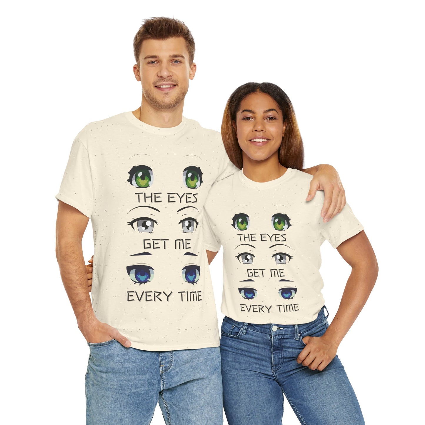 Quirky Graphic Tee: 'The Eyes Get Me Every Time' for Anime Lovers, Cute, Kawaii, Geek, Nerd