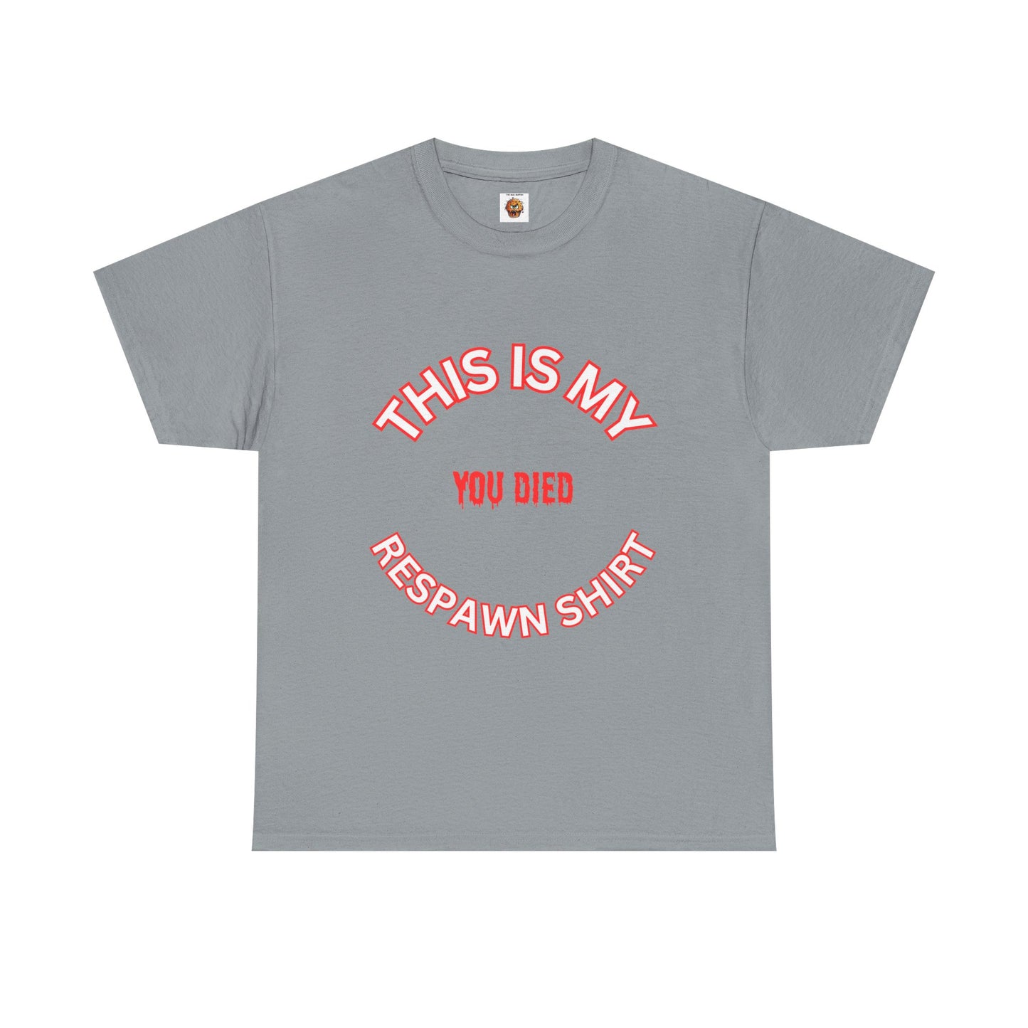 Funny Gaming Unisex Heavy Cotton Graphic T-Shirt - 'This Is My Respawn Shirt', You Died, Video Game, Gamer, Gaming, Geek, Nerd, PC, Console