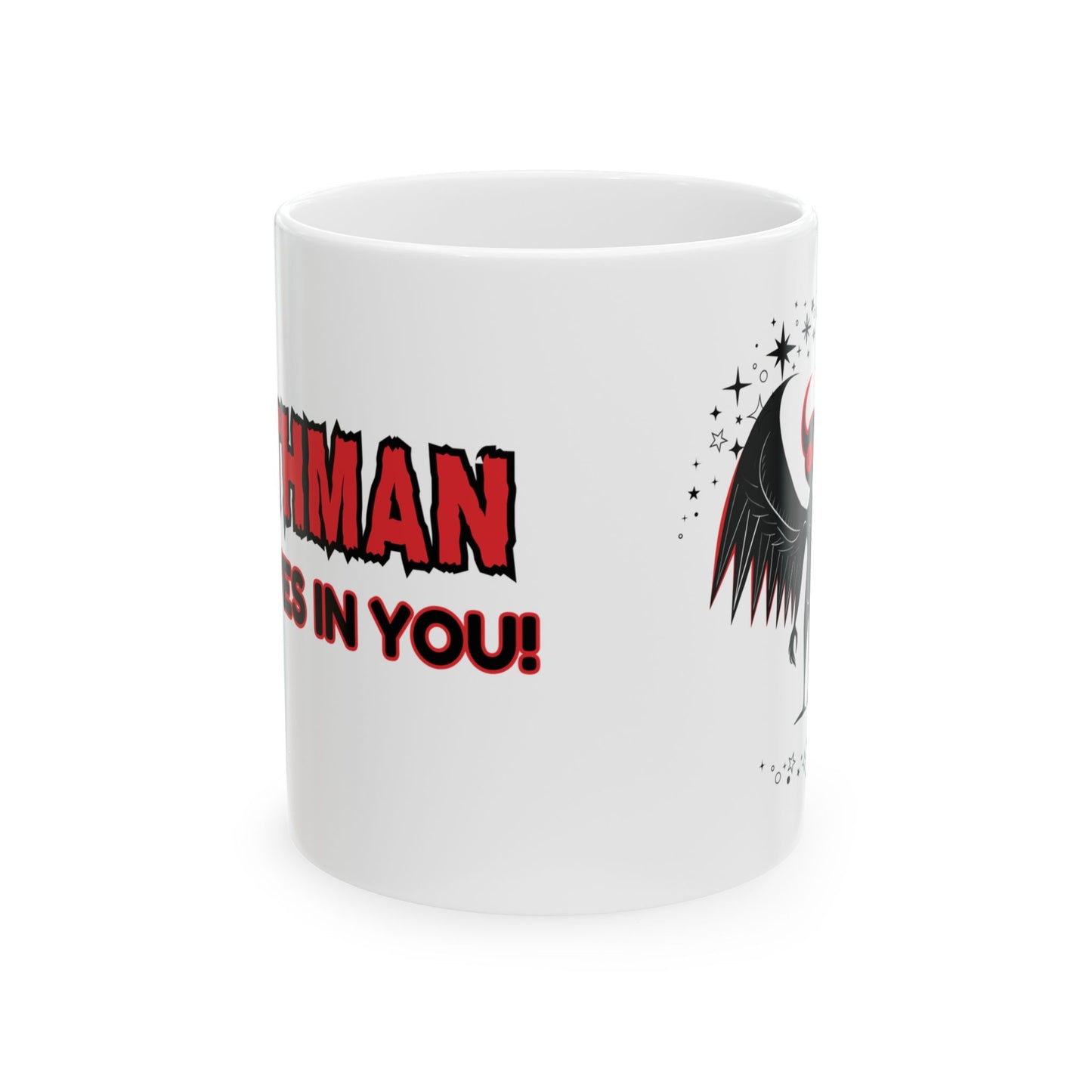 Funny Motivational Ceramic Mug - "Mothman Believes in You!" - Custom Design, Ideal Gift for Inspiration & Encouragement, Horror, Scary, Halloween, Geek, Nerd