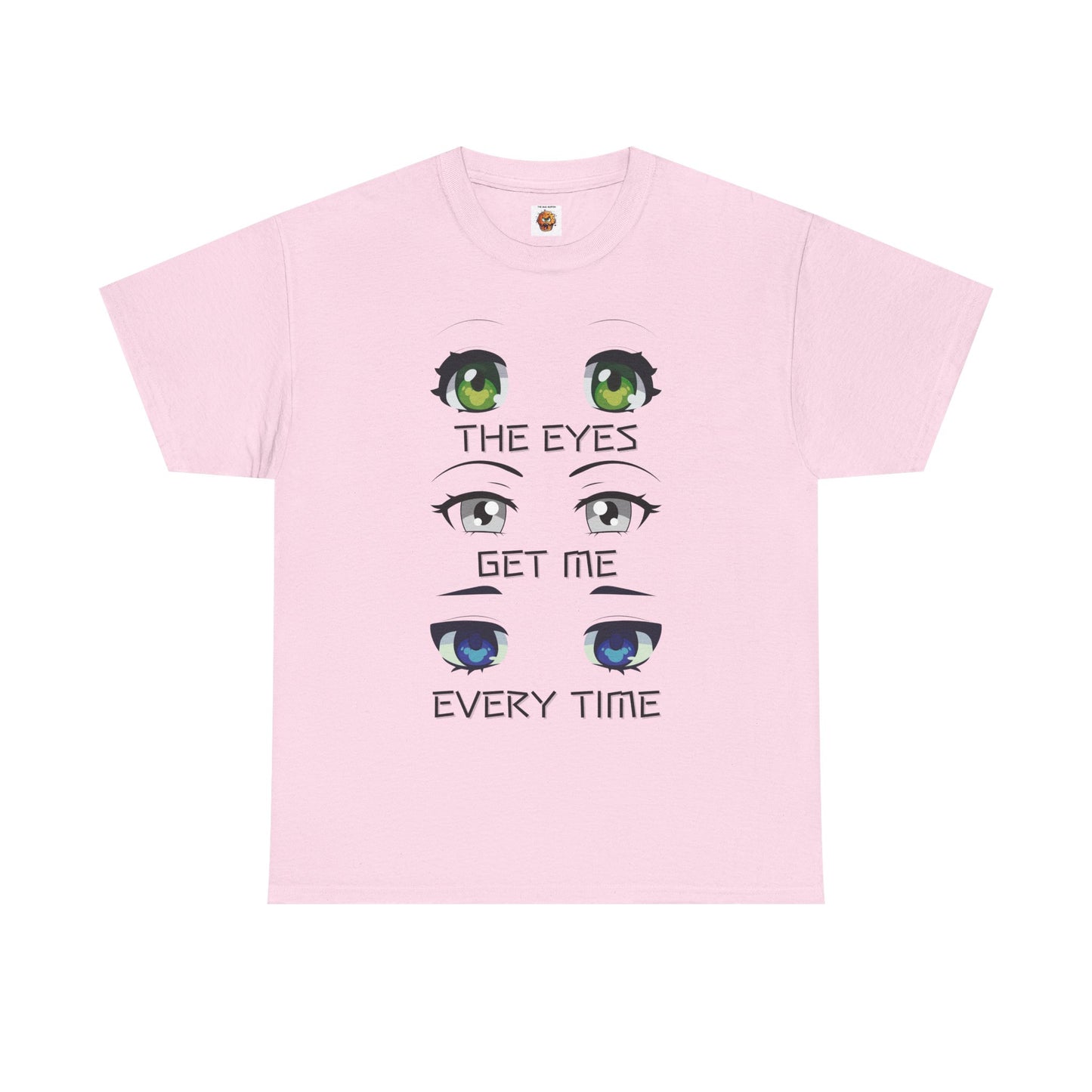 Quirky Graphic Tee: 'The Eyes Get Me Every Time' for Anime Lovers, Cute, Kawaii, Geek, Nerd