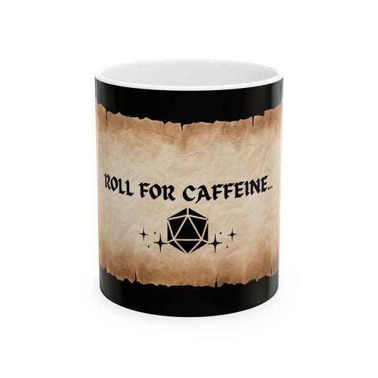 D&D DND Roll for Caffeine Ceramic Mug - Perfect for Gamers and Coffee Lovers, RPG, TTRPG, Roleplaying, Geek, Nerd