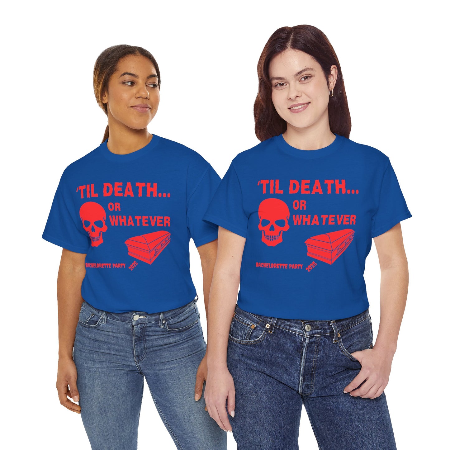 Bachelorette Party 2025 Skull And Coffin Tee - 'Til Death or Whatever, Wedding, Engagement, Horror, Scary, Creepy, Halloween, Geek, Nerd