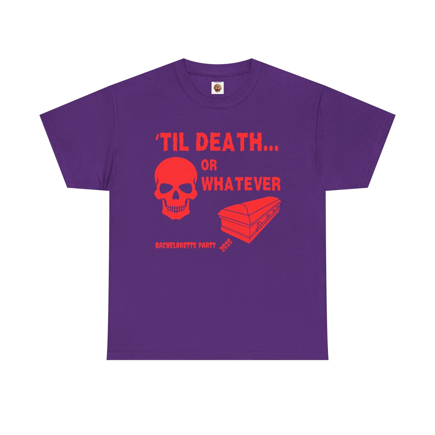 Bachelorette Party 2025 Skull And Coffin Tee - 'Til Death or Whatever, Wedding, Engagement, Horror, Scary, Creepy, Halloween, Geek, Nerd