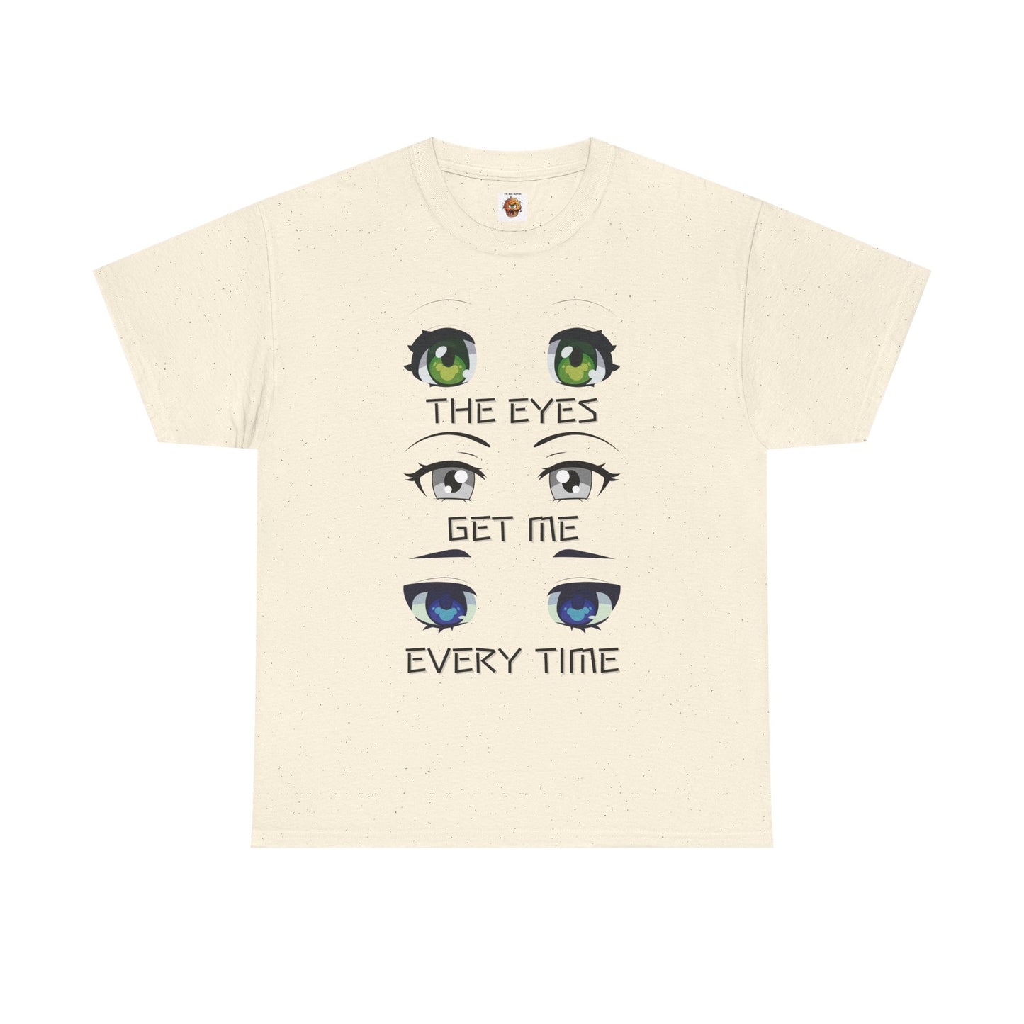 Quirky Graphic Tee: 'The Eyes Get Me Every Time' for Anime Lovers, Cute, Kawaii, Geek, Nerd