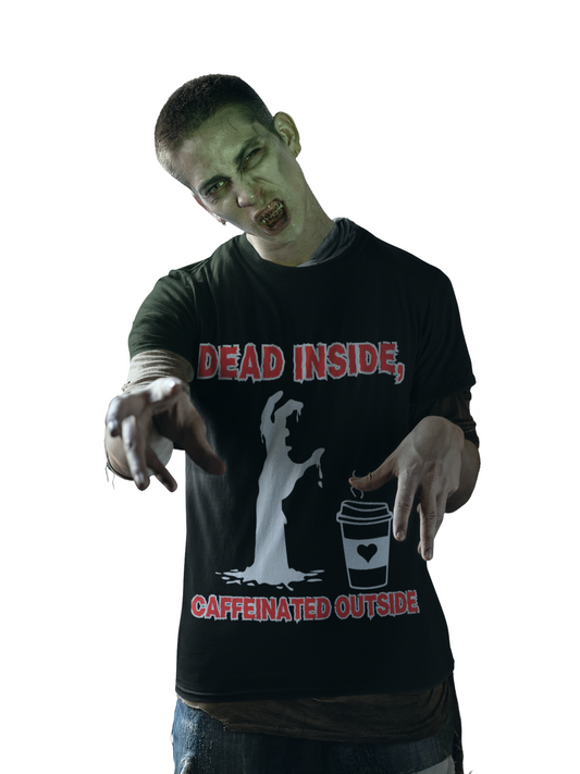 Funny Zombie Coffee Unisex Heavy Cotton Tee Shirt T-Shirt - "Dead Inside, Caffeinated Outside", Horror, Dark Humor, Scary, Halloween, Geek, Nerd