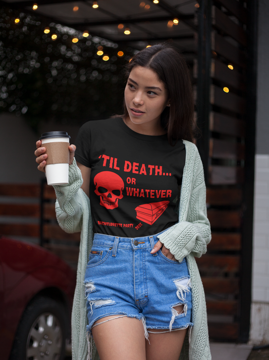 Bachelorette Party 2025 Skull And Coffin Tee - 'Til Death or Whatever, Wedding, Engagement, Horror, Scary, Creepy, Halloween, Geek, Nerd