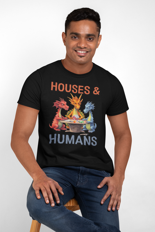 Funny 'Houses & Humans' Unisex Dragon Graphic Tee | Cute Fantasy Shirt for Fans | Gifts for Gamers, D&D, DND, RPG, TTRPG, Roleplaying, Geek, Nerd, D20