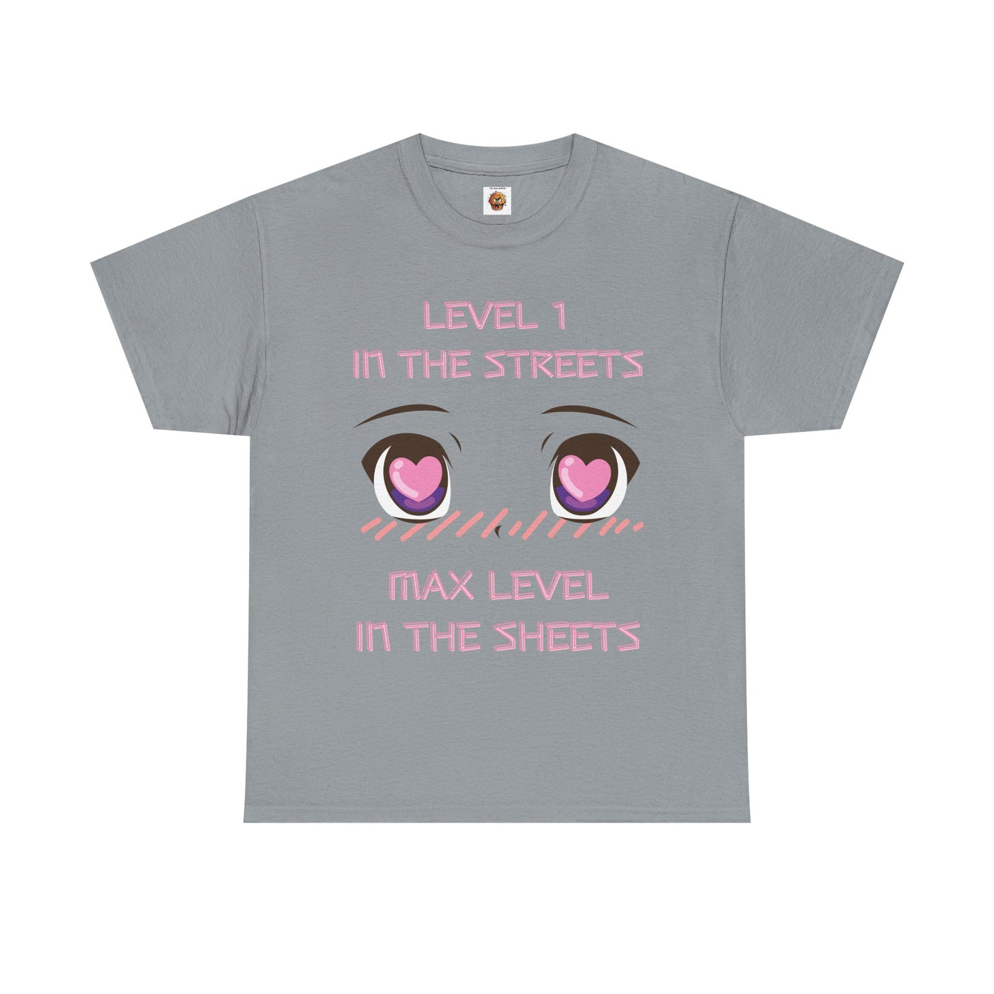 Funny Unisex Heavy Cotton Tee Shirt - 'Level 1 in the Streets, Max Level in the Sheets' Anime T-Shirt, Innuendo, Blushing, Kawaii, Cute, Geek, Nerd