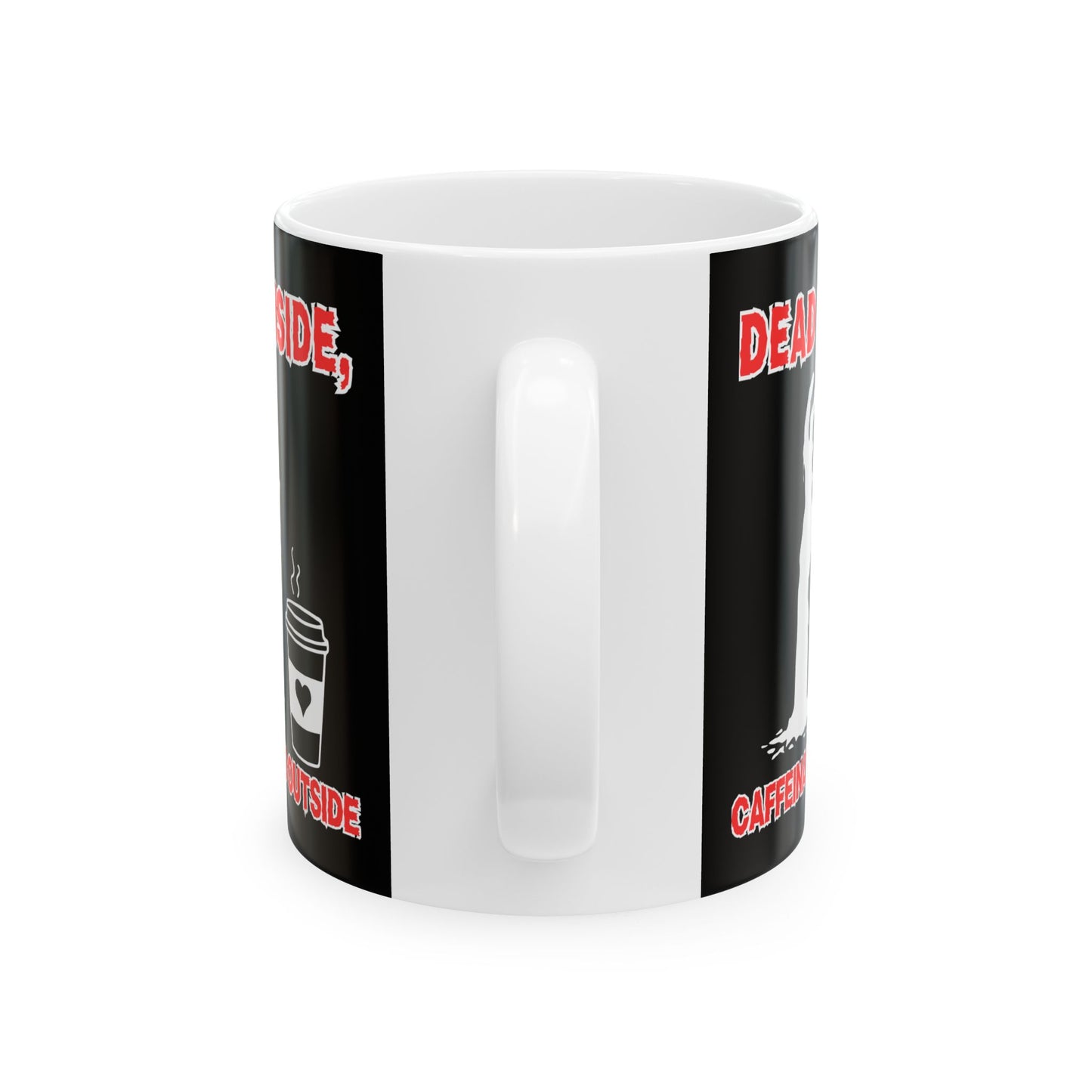 Funny Ceramic Coffee Mug - "Dead Inside, Caffeinated Outside" - 11oz & 15oz Options for Horror Lovers, Zombie, Scary, Halloween, Geek, Nerd