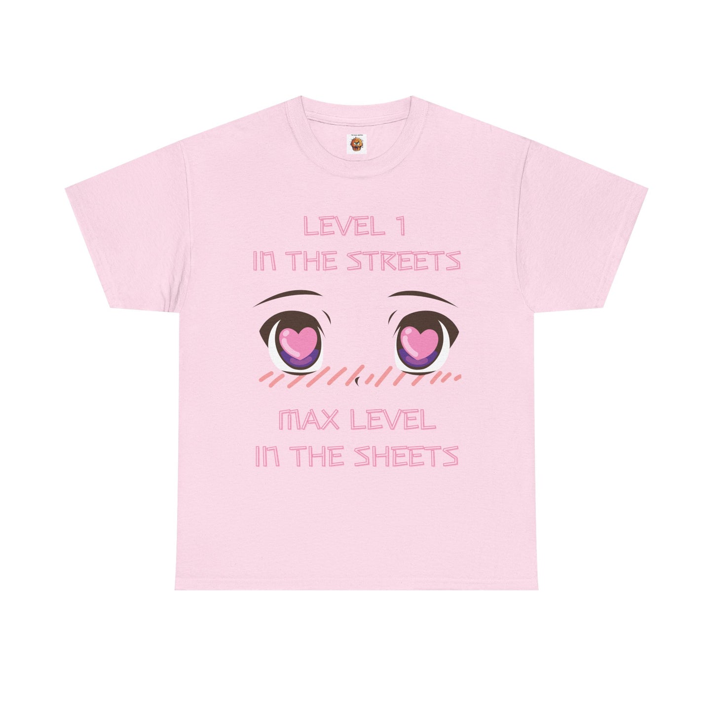 Funny Unisex Heavy Cotton Tee Shirt - 'Level 1 in the Streets, Max Level in the Sheets' Anime T-Shirt, Innuendo, Blushing, Kawaii, Cute, Geek, Nerd