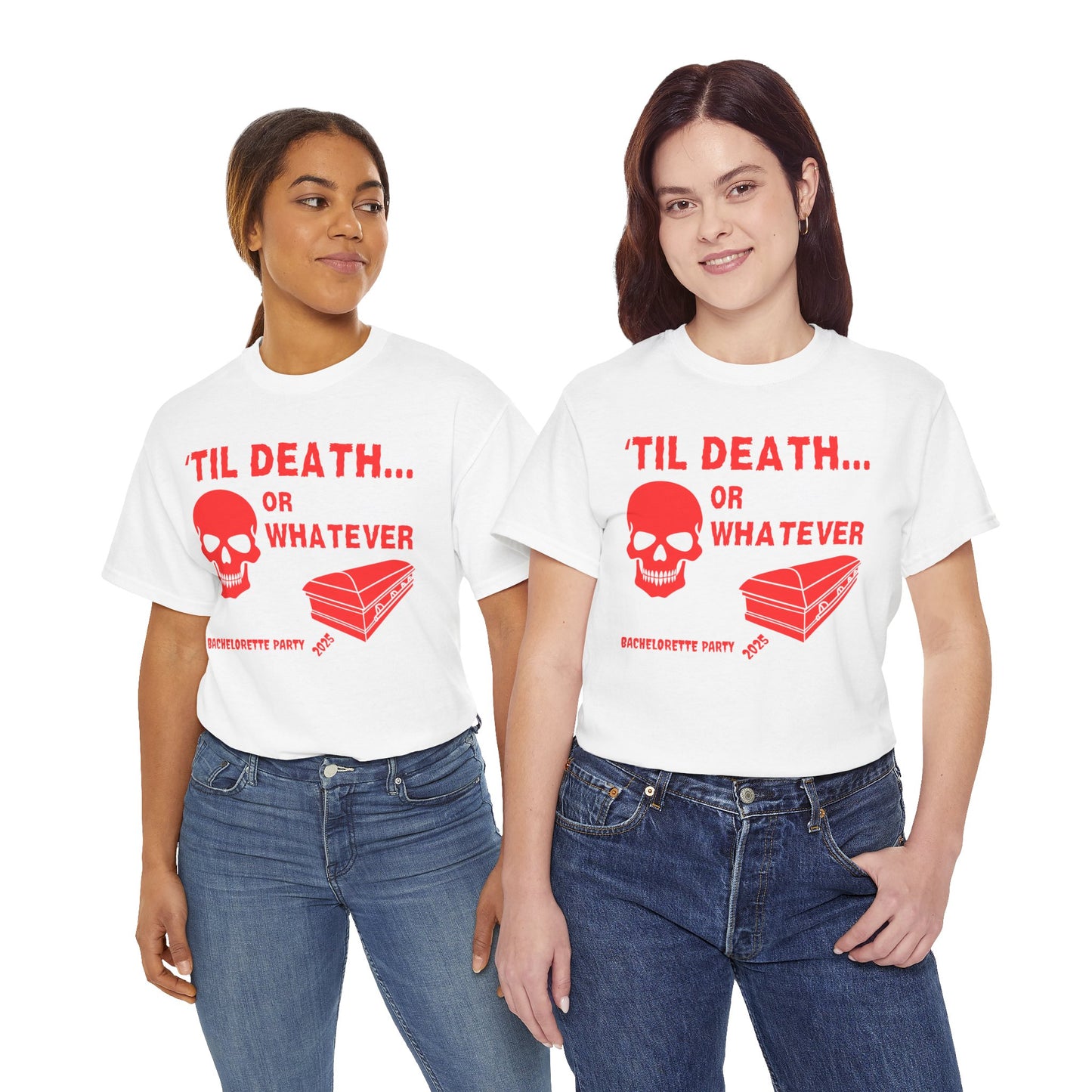 Bachelorette Party 2025 Skull And Coffin Tee - 'Til Death or Whatever, Wedding, Engagement, Horror, Scary, Creepy, Halloween, Geek, Nerd