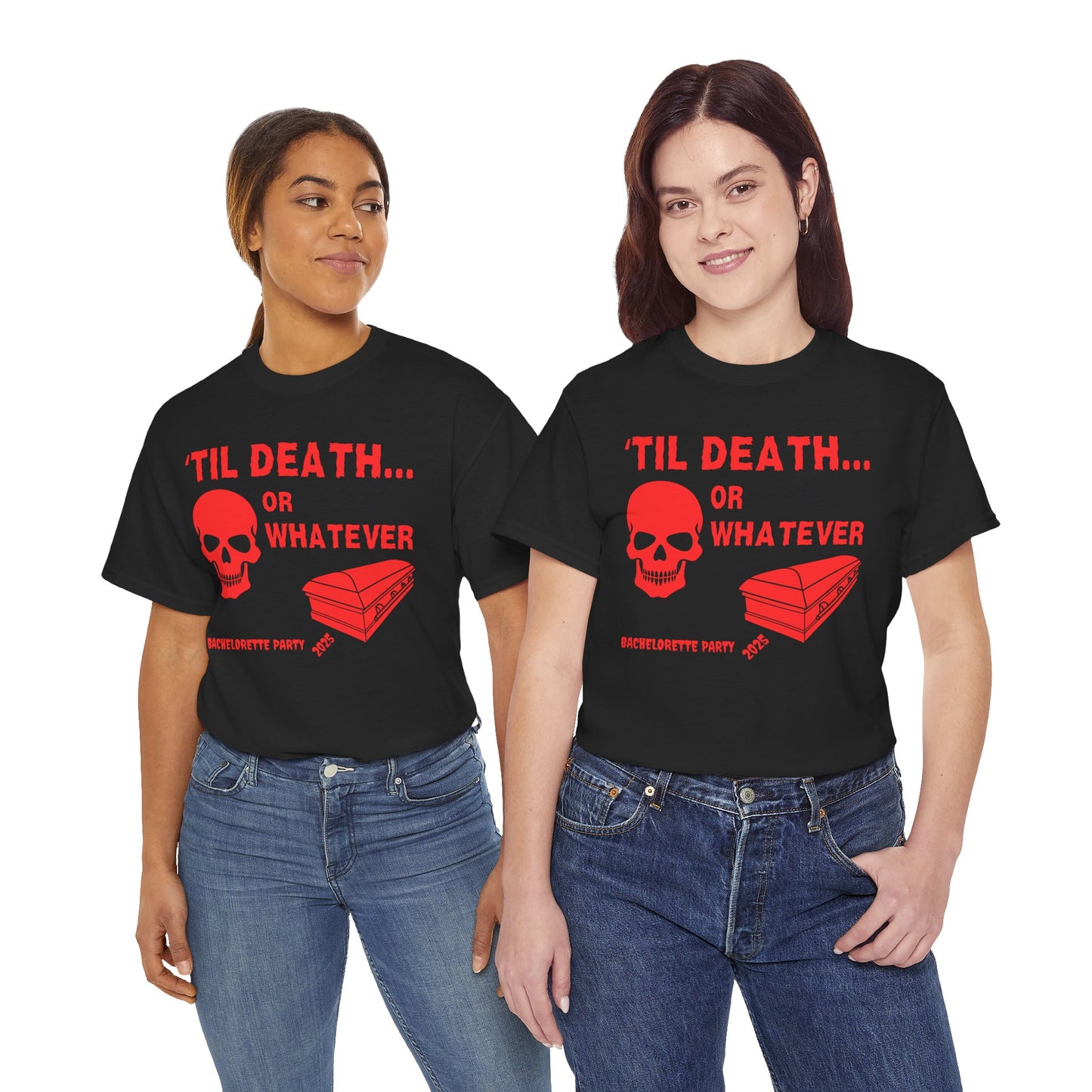 Bachelorette Party 2025 Skull And Coffin Tee - 'Til Death or Whatever, Wedding, Engagement, Horror, Scary, Creepy, Halloween, Geek, Nerd
